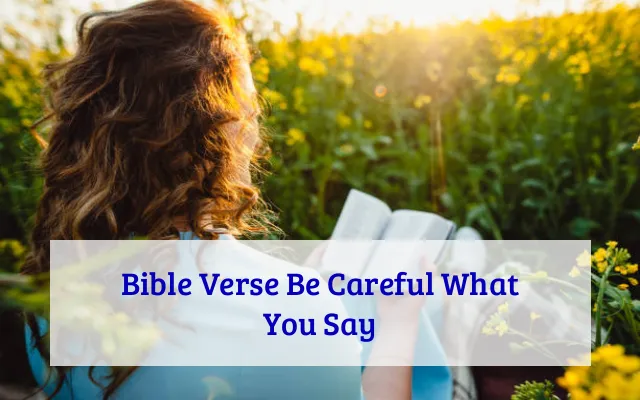 Bible Verse Be Careful What You Say