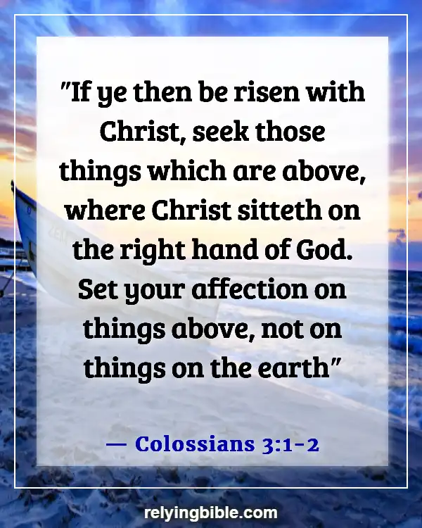 Bible Verses To Feel Closer To God (Colossians 3:1-2)