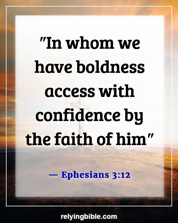 Bible Verses About God With Us Every time (Ephesians 3:12)