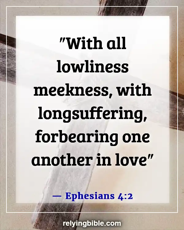 Inspirational Bible Verses About Love And Relationships (Ephesians 4:2)