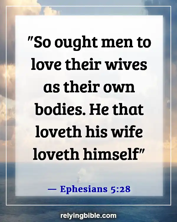 Inspirational Bible Verses About Love And Relationships (Ephesians 5:28)