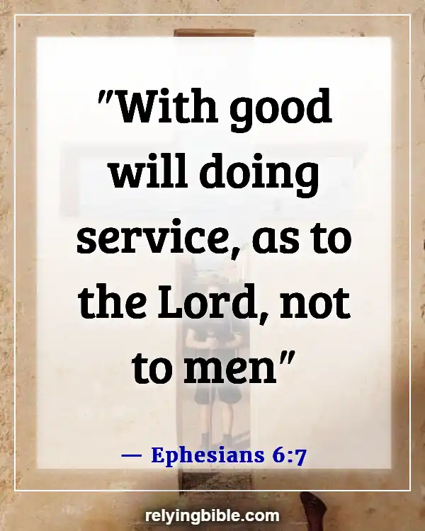 Bible Verses About Working Hard For The Lord (Ephesians 6:7)