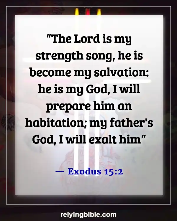 Bible Verse About God Is Our Refuge And Our Strength (Exodus 15:2)