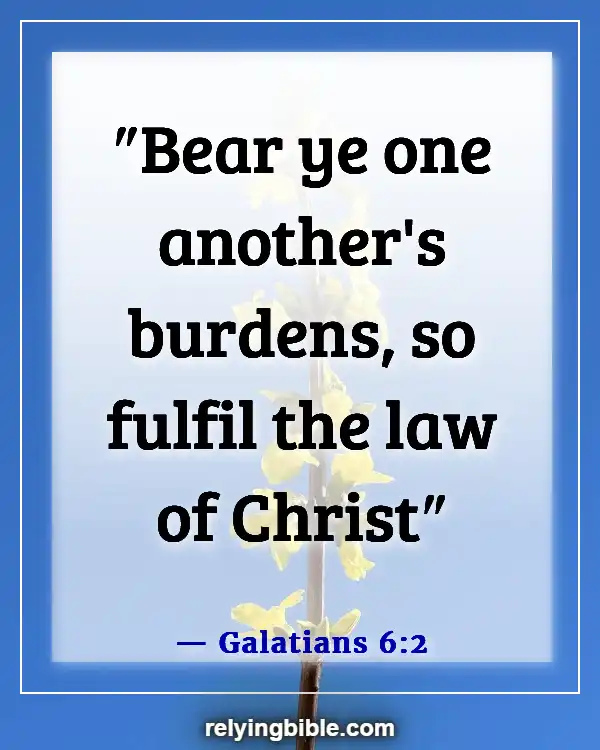 Bible Verses About Taking Care Of Your Elderly Parents (Galatians 6:2)