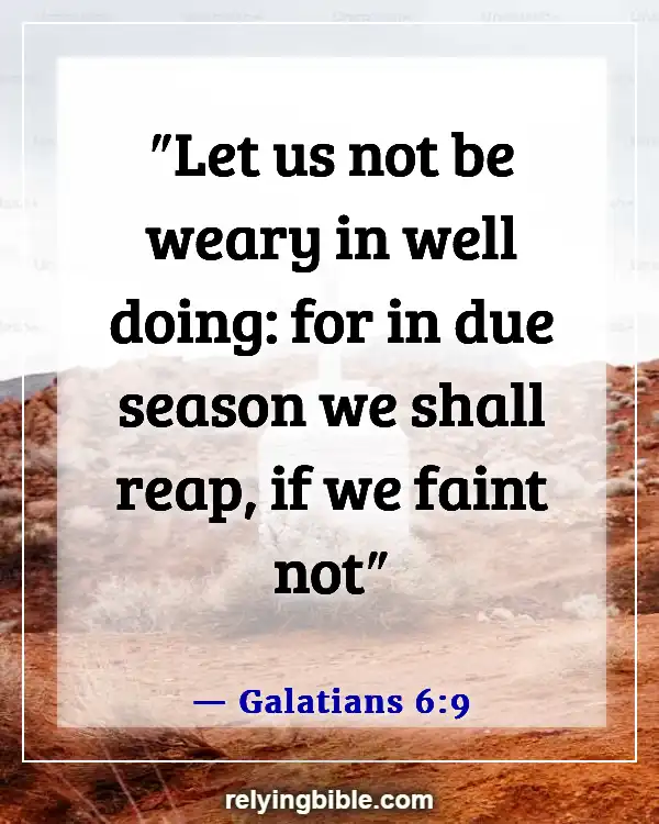 Bible Verses About Working Hard For The Lord (Galatians 6:9)