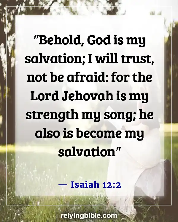 Bible Verse About God Is Our Refuge And Our Strength (Isaiah 12:2)