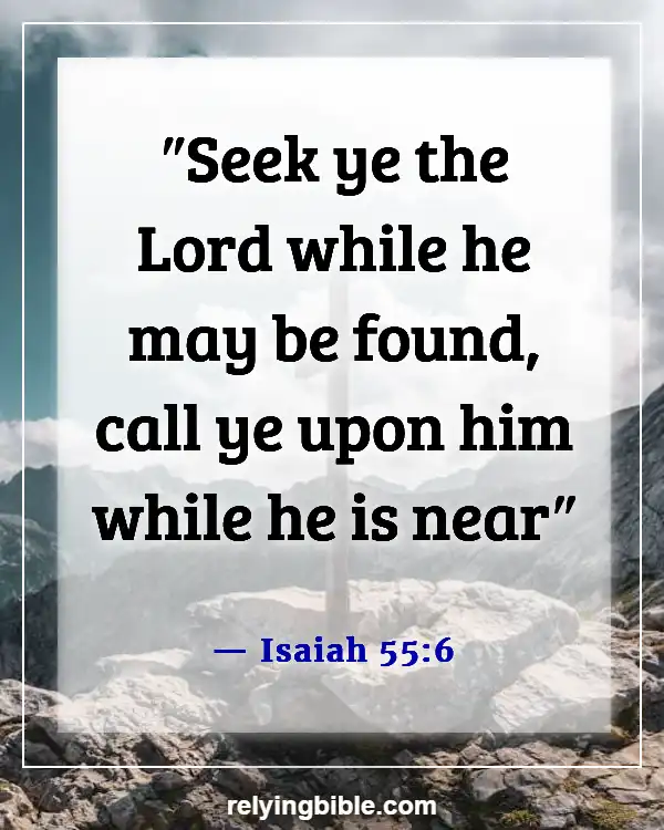 Bible Verses To Feel Closer To God (Isaiah 55:6)