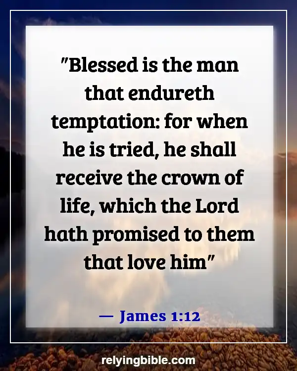 Bible Verses About Why We Go Through Trials (James 1:12)