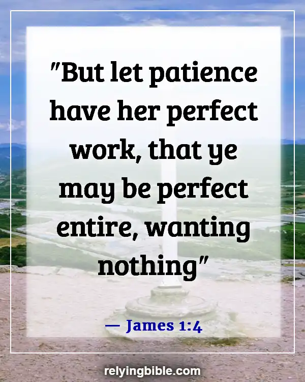 Good Things Will Come To Those Who Wait Bible Verse (James 1:4)