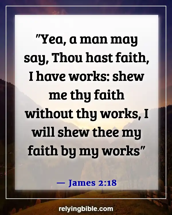 Bible Verses About Working Hard For The Lord (James 2:18)