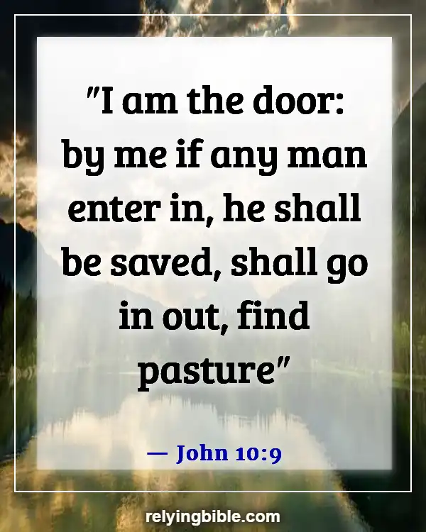 Bible Verses About God Is Waiting For You To Come To Him (John 10:9)