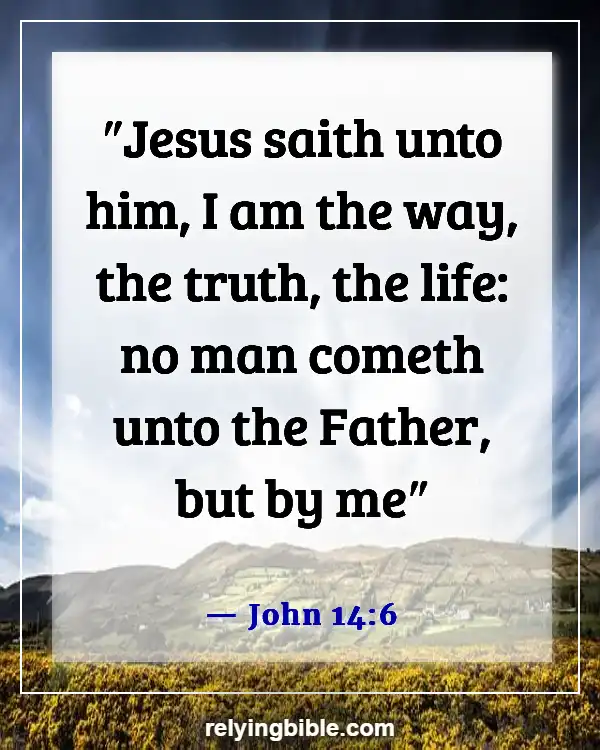 Bible Verses About God Is Waiting For You To Come To Him (John 14:6)
