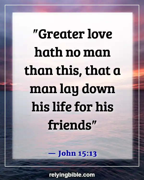 Bible Verses About Missing Someone You Love (John 15:13)