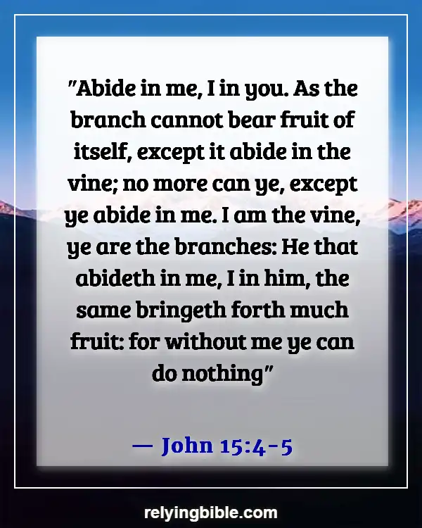 Bible Verses About Dwelling In The Presence Of God (John 15:4-5)