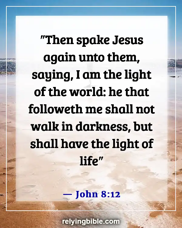 Bible Verses About God Is Waiting For You To Come To Him (John 8:12)