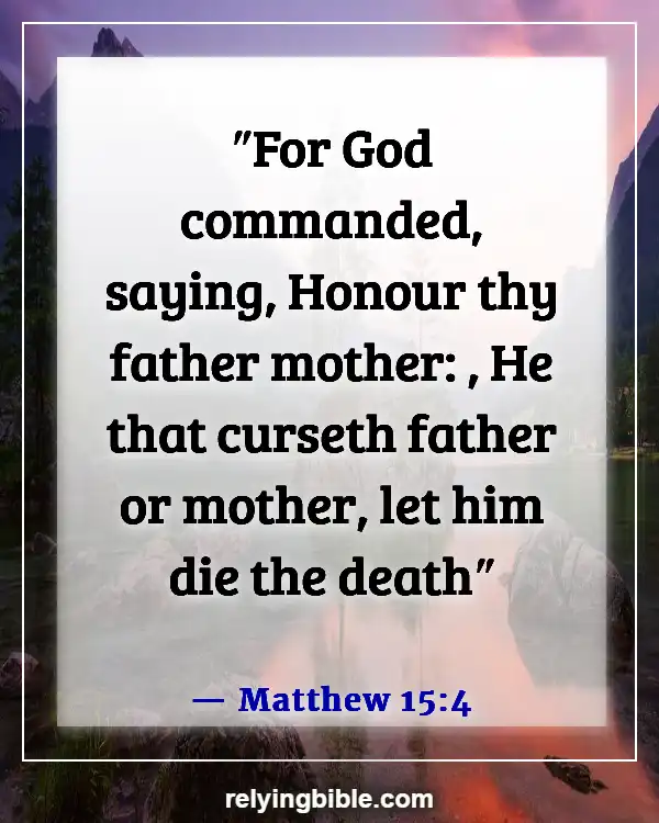 Bible Verses About Taking Care Of Your Elderly Parents (Matthew 15:4)