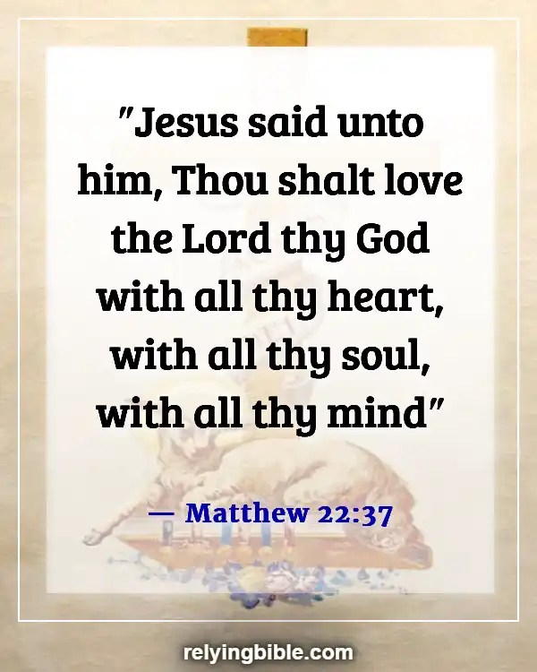 Bible Verses About God Is Waiting For You To Come To Him (Matthew 22:37)