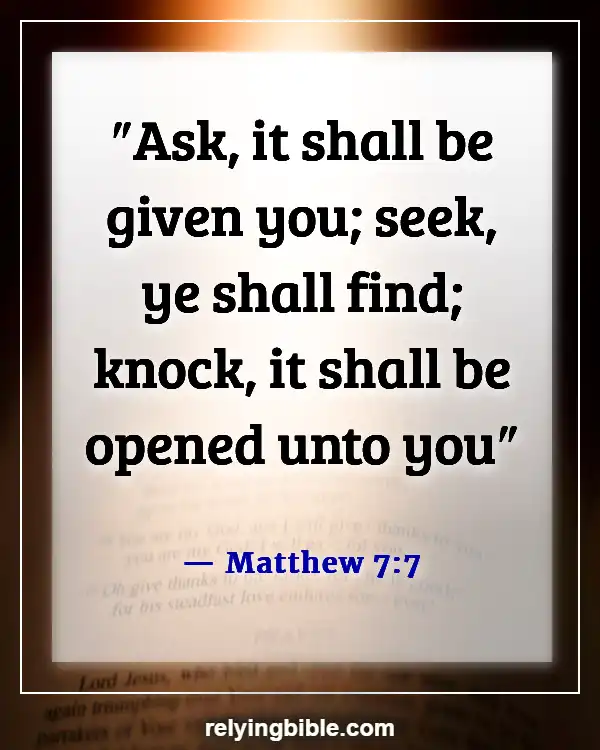 Bible Verses About God Is Waiting For You To Come To Him (Matthew 7:7)