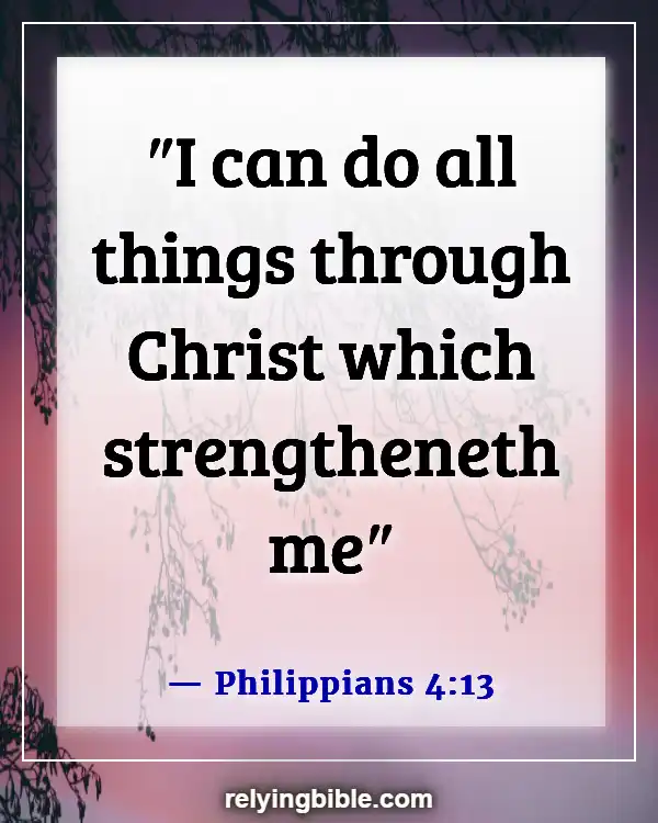 Bible Verses About Why We Go Through Trials (Philippians 4:13)