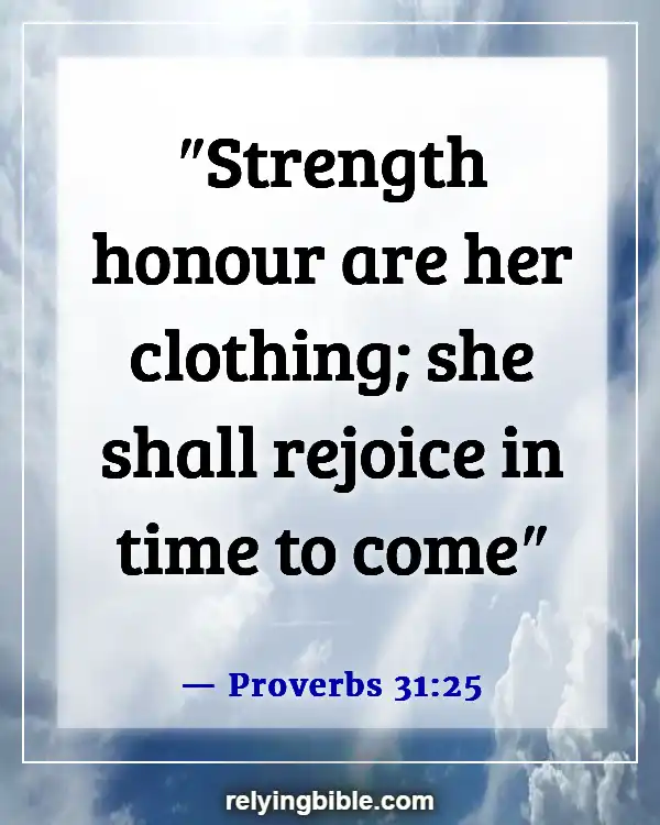 Bible Verses To Feel Better About Yourself (Proverbs 31:25)