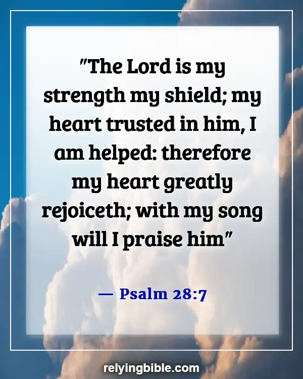 Bible Verse About God Is Our Refuge And Our Strength (Psalm 28:7)