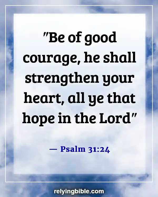 Bible Verse About God Is Our Refuge And Our Strength (Psalm 31:24)