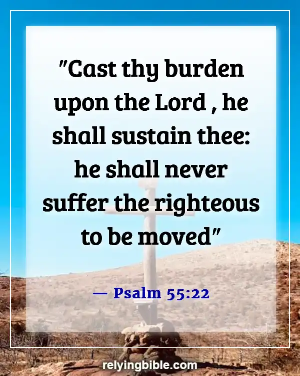 Bible Verse God Is Our Help In Times Of Trouble (Psalm 55:22)