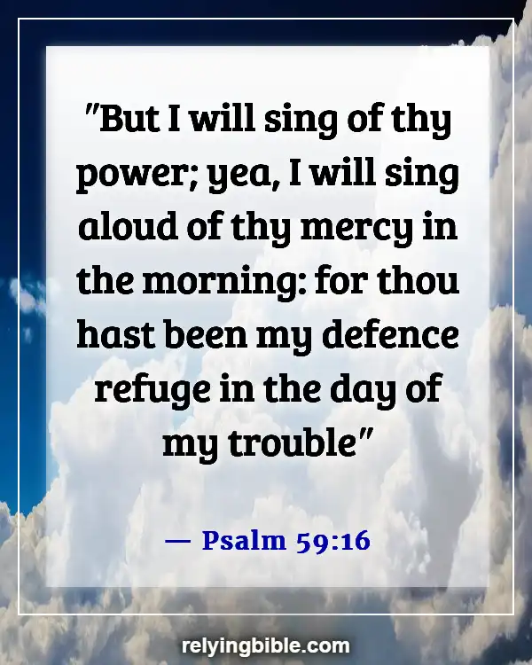 Bible Verse About God Is Our Refuge And Our Strength (Psalm 59:16)