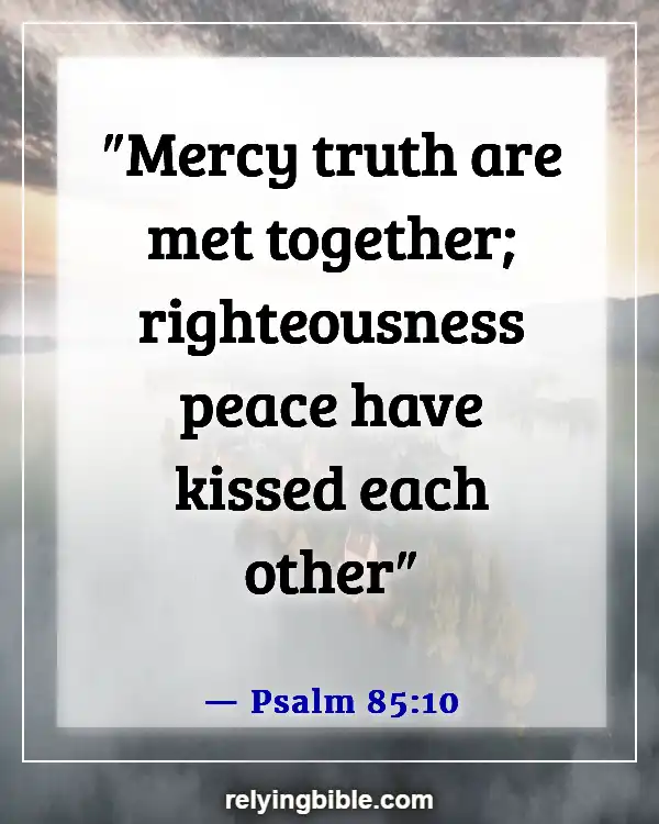 Inspirational Bible Verses About Love And Relationships (Psalm 85:10)