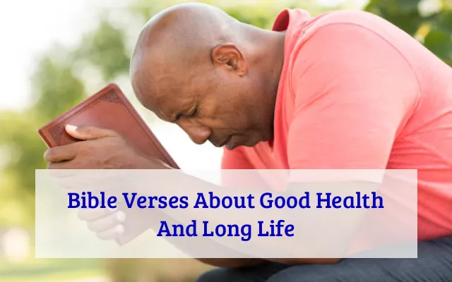 Bible Verses About Good Health And Long Life